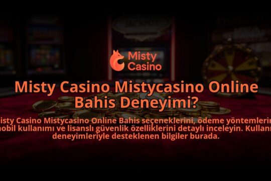 Misty-Casino-Mistycasino-Online-Bahis-Deneyimi-overlay-1784393826.jpg