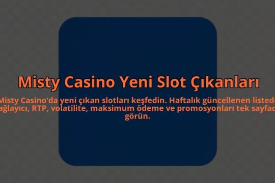 Misty-Casino-Yeni-Slot-Cikanlari-overlay-1784464535.jpg