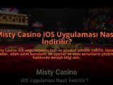 Misty-Casino-iOS-Uygulamasi-Nasil-Indirilir-overlay-1784475239.jpg