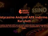 Mistycasino-Android-APK-Indirme-ve-Kurulum-overlay-1786647321.jpg