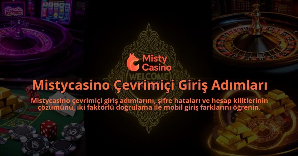 Mistycasino-Cevrimici-Giris-Adimlari-overlay-1786633136.jpg