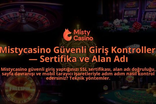 Mistycasino-Guvenli-Giris-Kontrolleri-Sertifika-ve-Alan-Adi-overlay-1786616050.jpg