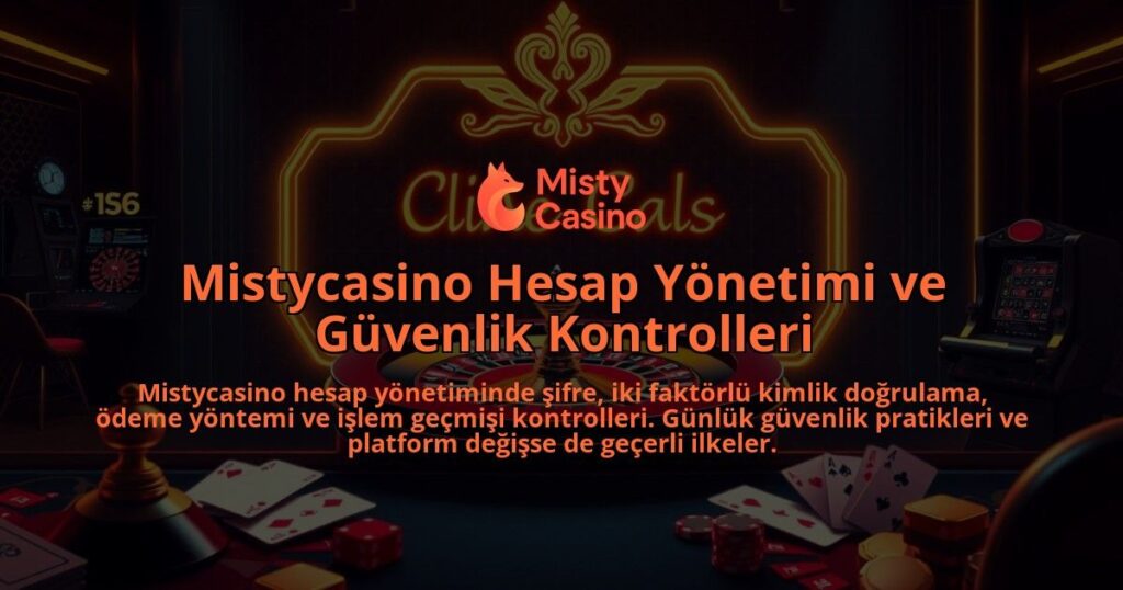 Mistycasino-Hesap-Yonetimi-ve-Guvenlik-Kontrolleri-overlay-1786643983.jpg