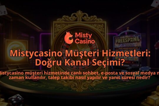 Mistycasino-Musteri-Hizmetleri-Dogru-Kanal-Secimi-overlay-1786615244.jpg