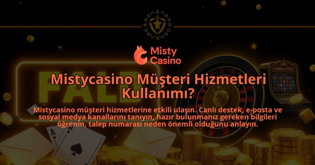 Mistycasino-Musteri-Hizmetleri-Kullanimi-overlay-1786650910.jpg