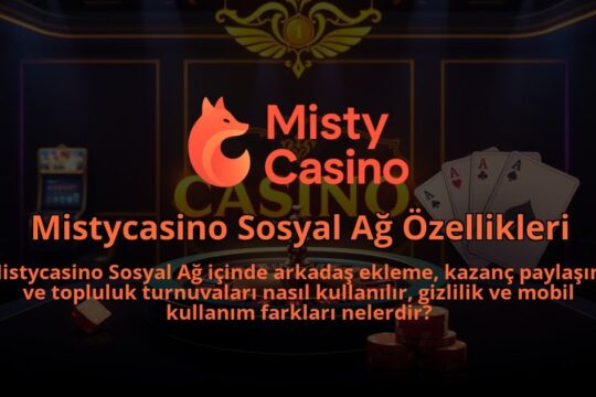 Mistycasino-Sosyal-Ag-Ozellikleri-1786679728.jpg