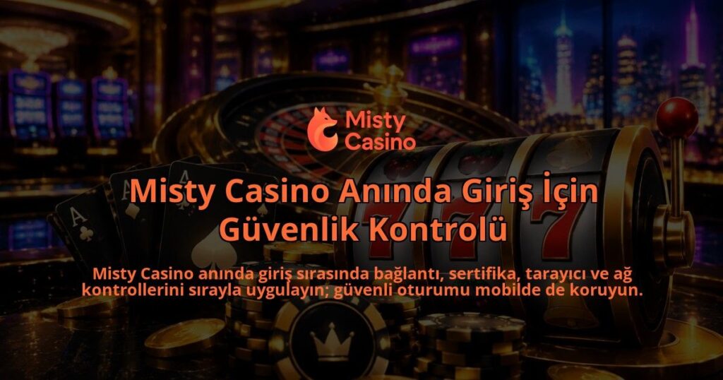 Misty-Casino-Aninda-Giris-Icin-Guvenlik-Kontrolu-overlay-1788731463.jpg