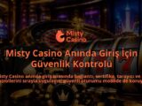Misty-Casino-Aninda-Giris-Icin-Guvenlik-Kontrolu-overlay-1788731463.jpg