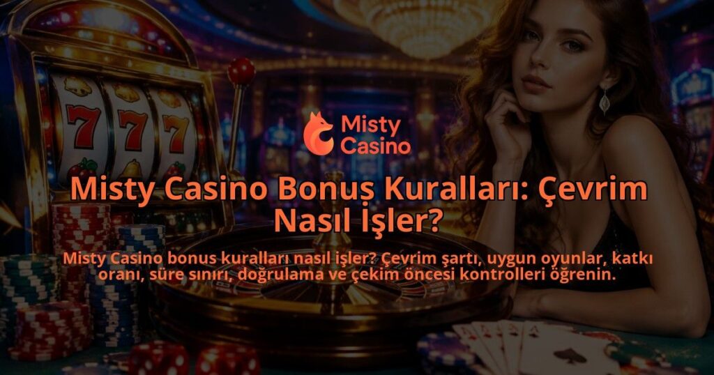 Misty-Casino-Bonus-Kurallari-Cevrim-Nasil-Isler-overlay-1790008466.jpg