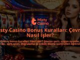 Misty-Casino-Bonus-Kurallari-Cevrim-Nasil-Isler-overlay-1790008466.jpg