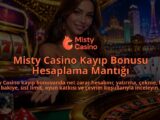 Misty-Casino-Kayip-Bonusu-Hesaplama-Mantigi-overlay-1789988458.jpg