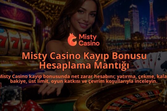 Misty-Casino-Kayip-Bonusu-Hesaplama-Mantigi-overlay-1789988458.jpg